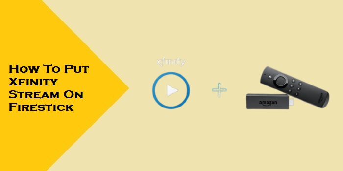 How To Put Xfinity Stream On Firestick