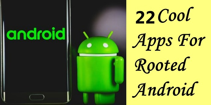 22 Cool Apps For Rooted Android