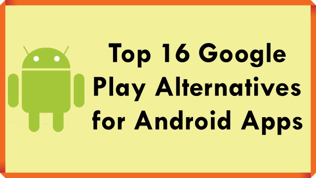 Google Play Alternatives for Android Apps