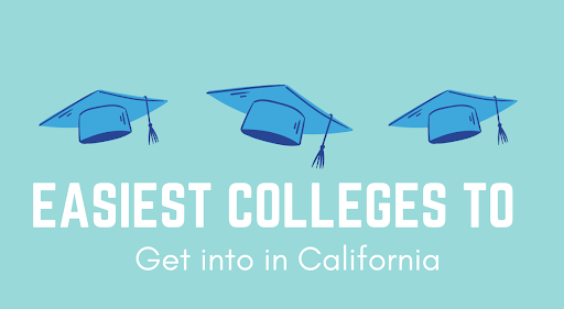 Easiest Colleges to Get Into in California