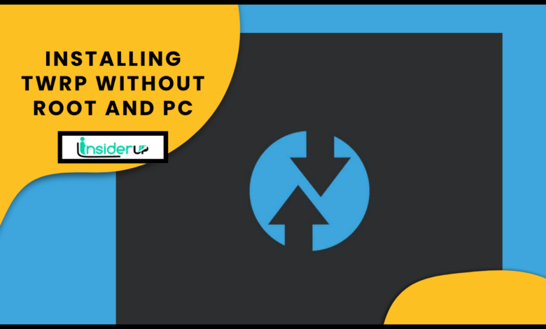 Installing TWRP Without Root and PC