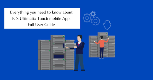Everything You Need to Know About TCS Ultimatix Touch Mobile AppFull User Guide