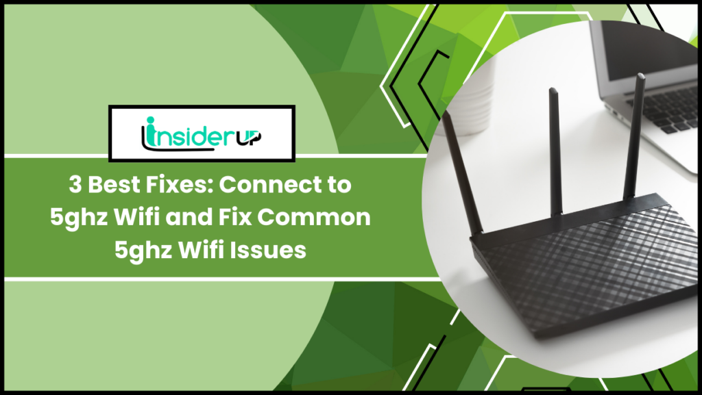 3 Best Fixes Connect to 5ghz Wifi and Fix Common 5ghz Wifi Issues3