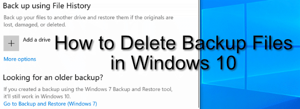 How to Delete Backup Files in Windows 10 When Backup Disk Full