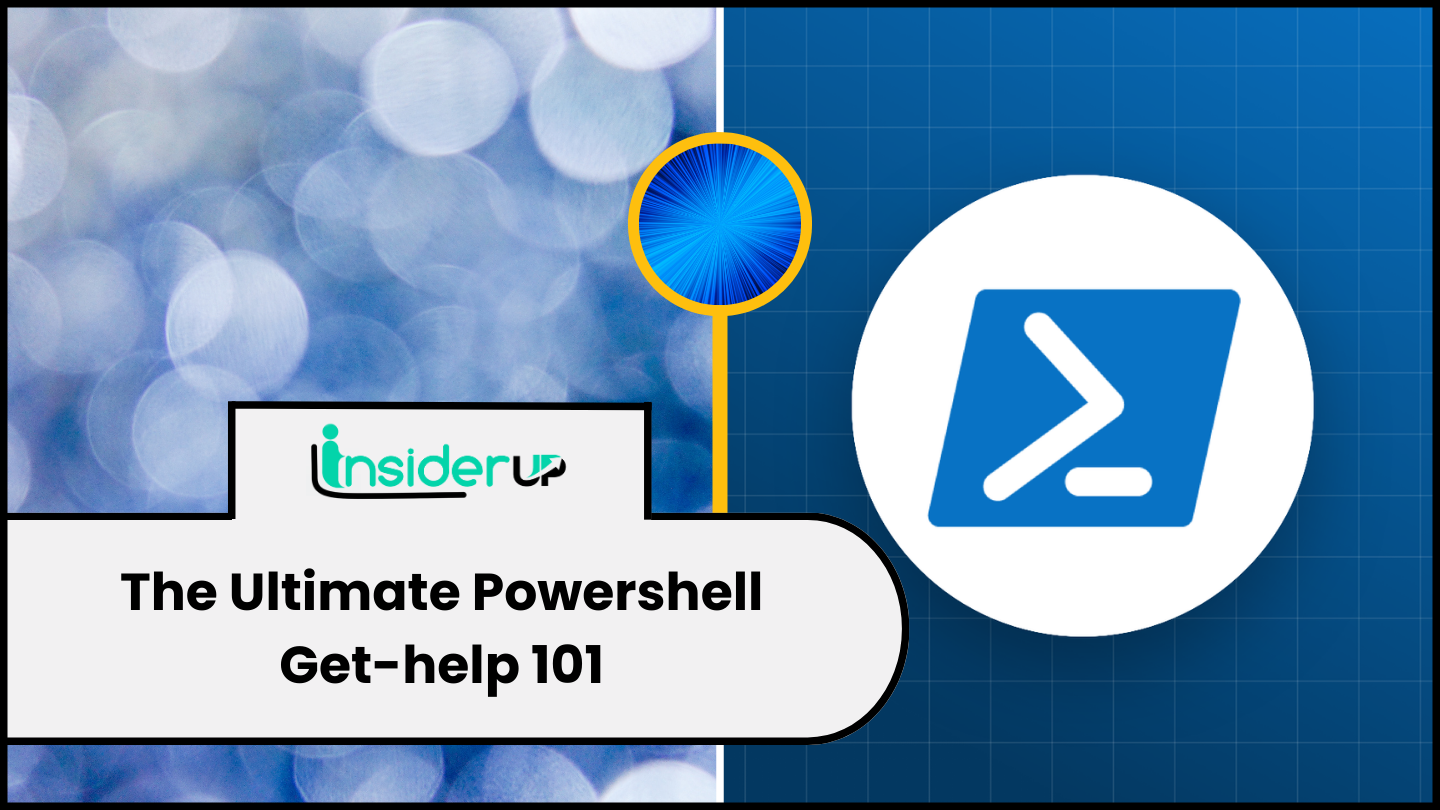 The Ultimate Powershell Get-help 101