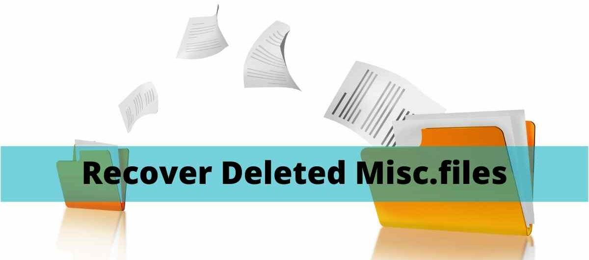 How to Recover Deleted Misc. Files