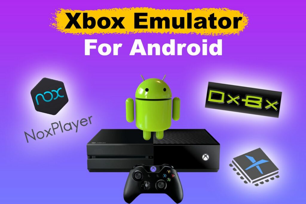 Xbox One Emulator For Android [Run Xbox Games on Android]