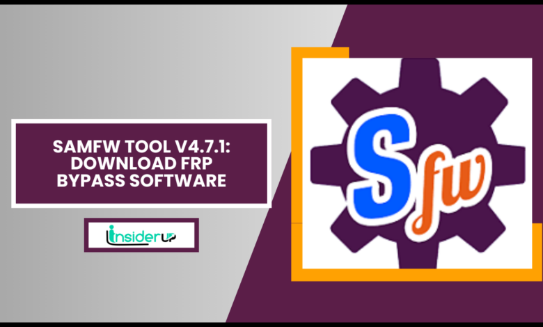 SamFw Tool V4.7.1 One Click FRP Reset Android 8,9,10,11,13