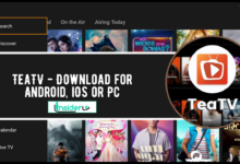 TeaTV - Download for Android, iOS or PC