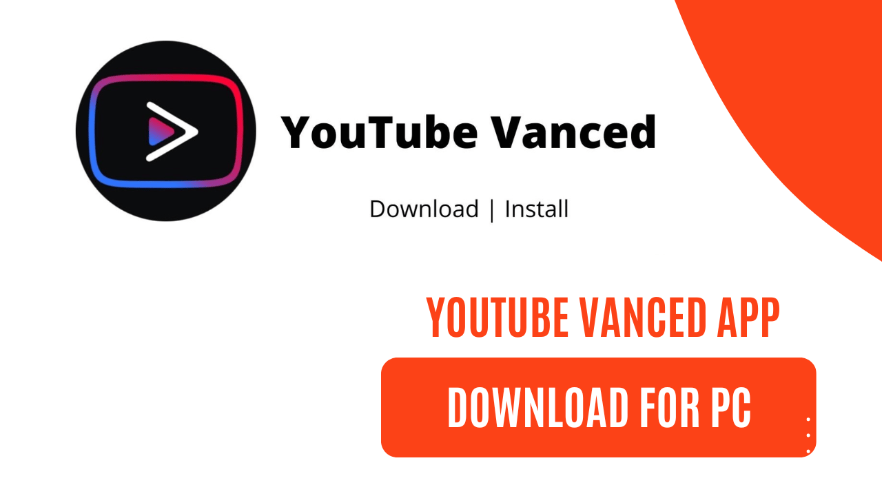 Download YouTube Vanced App for PC